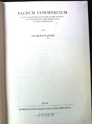 Bild des Verkufers fr Sacrum Commercium: Eine begriffsgeschichtliche Studie zur Theologie der rmischen Liturgiesprache. Mnchener theologische Studien, II. Systematische Abteilung 15. Band. zum Verkauf von books4less (Versandantiquariat Petra Gros GmbH & Co. KG)