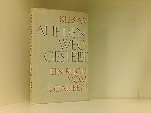 Seller image for Fritz Klesar: Auf den Weg gestellt - Ein Buch vom Glauben [Evangelische Verlagsanstalt] [hardcover] for sale by Book Broker