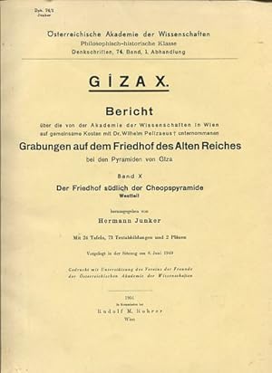 Imagen del vendedor de Gizax - X - Bericht ber die von der Akademie der Wissenschaften Wien auf gemeinsame Kosten mit Dr. Wilhelm Pelizaeus unternommenen Grabungen auf dem Friedhof des alten Reiches bei den Pyramiden Giza - Teil: Band 10. - Der Friedhof sdlich der Cheopspyramide Westteil. sterreichische Akademie der Wissenschaften Philosophisch-historische Klasse Denkschrift 74. Band 1. Abhandlung. a la venta por Antiquariat Buchseite