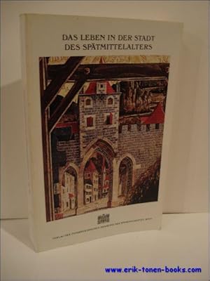 Bild des Verkufers fr DAS LEBEN IN DER STADT DES SPATMITTELALTERS, zum Verkauf von BOOKSELLER  -  ERIK TONEN  BOOKS