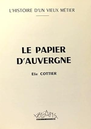 Le papier d'Auvergne --- l'histoire d'un vieux métier