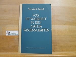 Imagen del vendedor de Was ist Wahrheit in den Naturwissenschaften?. Bernhard Bavink a la venta por Antiquariat im Kaiserviertel | Wimbauer Buchversand