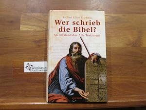 Bild des Verkufers fr Wer schrieb die Bibel? : so entstand das Alte Testament. Richard Elliot Friedmann. Aus dem Amerikan. von Hartmut Pitschmann zum Verkauf von Antiquariat im Kaiserviertel | Wimbauer Buchversand