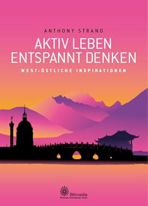 Seller image for Aktiv leben - Entspannt denken for sale by Antiquariat Armebooks