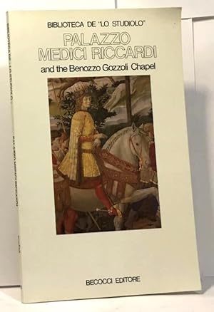 Palazzo medici riccardi and the Benozzo Gozzoli Chapel (édition anglaise - english)