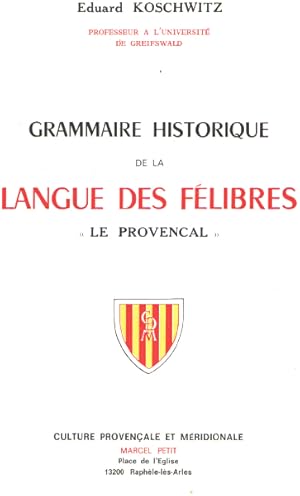 Grammaire historique de la langue des félibres " le provençal "