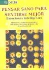 Seller image for Pensar sano para sentirse mejor: Emociones inteligentes for sale by AG Library