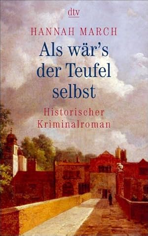 Imagen del vendedor de Als wr's der Teufel selbst: Historischer Kriminalroman (dtv Unterhaltung) a la venta por Versandantiquariat Felix Mcke