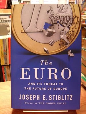 Bild des Verkufers fr The Euro and its Threat to the Future of Europe, zum Verkauf von Antiquariat Orban & Streu GbR