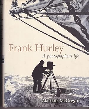 Seller image for FRANK HURLEY. A Photographers Life for sale by A&F.McIlreavy.Buderim Rare Books