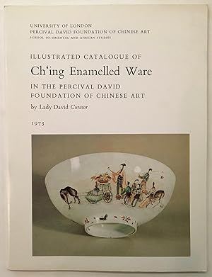 Seller image for Illustrated catalogue of Ch'ing enamelled ware in the Percival David Foundation of Chinese Art "Section 2" for sale by Joseph Burridge Books