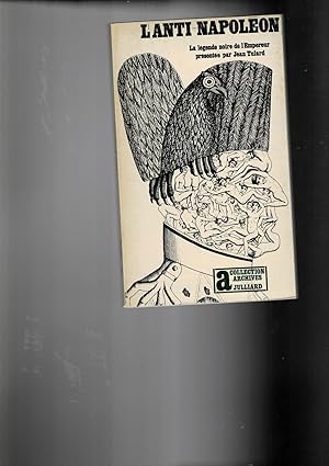 Image du vendeur pour L'anti-napoleon. La lgende noire de l'Empereur. mis en vente par Libreria Gull