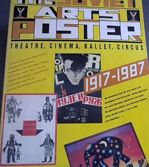 Seller image for The Soviet Arts Poster: Theatre, Cinema, Ballet, Circus, 1917-1987 for sale by Chapter 1