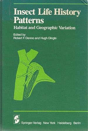 Seller image for Insect Life History Patterns. Habitat and Geographic Variation. for sale by C. Arden (Bookseller) ABA