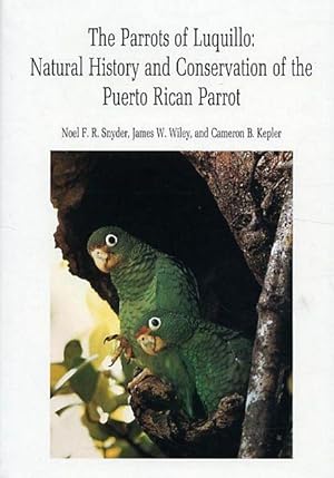 Bild des Verkufers fr The Parrots of Luquillo. Natural History and Conservation of the Puerto Rican Parrot. zum Verkauf von C. Arden (Bookseller) ABA