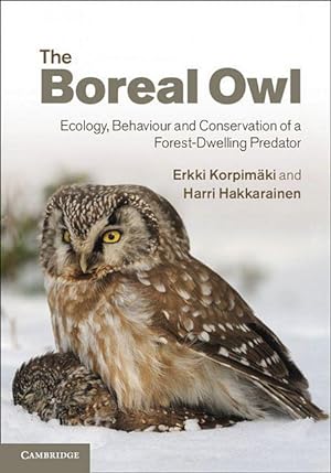 The Boreal Owl. Ecology, Behaviour and Conservation of a Forest-Dwelling Predator.