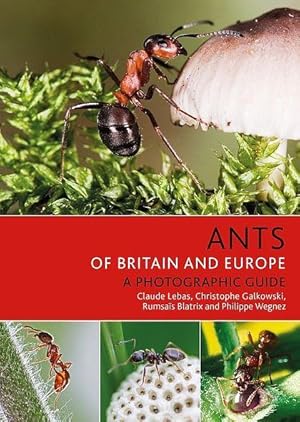 Ants of Britain and Europe. A Photographic Guide.