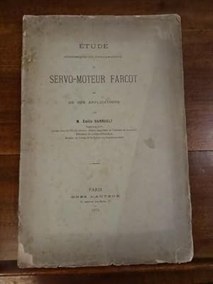 Etude historique et comparative du servo-moteur Farcot et de ses applications.