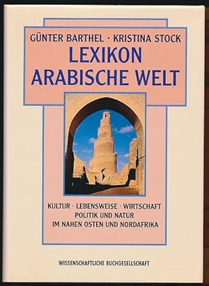 Seller image for Lexikon arabische Welt. Kultur, Lebensweise, Wirtschaft, Politik und Natur im Nahen Osten und Nordafrika. for sale by Antiquariat Lenzen