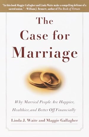 Seller image for Case for Marriage : Why Married People Are Happier, Healthier and Better Off Financially for sale by GreatBookPrices