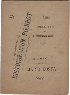 Histoire d'un pierrot. Pantomima in 3 atti di J. Beissier [Libretto]