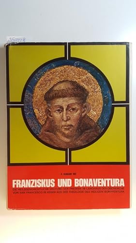 Immagine del venditore per Franziskus und Bonaventura : die heilsgeschichtl. Deutung d. Fresken im Langhaus d. Oberkirche von San Francesco in Assisi aus d. Theologie d. Heiligen Bonaventura venduto da Gebrauchtbcherlogistik  H.J. Lauterbach