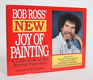 Bob Ross' New joy of Painting: a Collection of His Recent Favorites