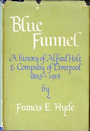 Immagine del venditore per Blue Funnel, a History of Alfred Holt and Company of Liverpool from 1865 to 1914 venduto da Chesil Books