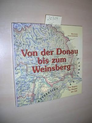 Von der Donau bis zum Weinsberg. Eine Region im Wandel der Zeit.