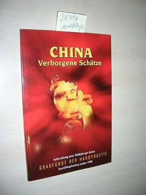 China, verborgene Schätze. Auferstehung einer 2000jährigen Kultur. Grabfunde der Han-Dynastie.