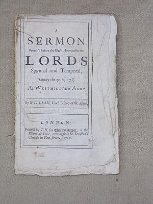 Bild des Verkufers fr A SERMON PREACH D BEFORE THE RIGHT HONOURABLE THE LORDS SPIRITUAL AND TEMPORAL, JANUARY THE 30TH, 1709/10. AT WESTMINSTER-ABBY. zum Verkauf von Gage Postal Books