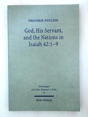 God, His Servant, and the Nations in Isaiah 42:1-9: Biblical Theological Reflections after Brevar...