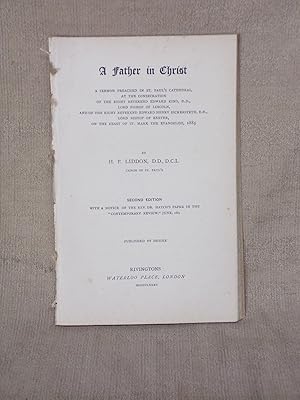 Imagen del vendedor de A FATHER IN CHRIST: A SERMON PREACHED IN ST. PAUL'S CATHEDRAL AT THE CONSECRATION OF . EDWARD KING, D.D. a la venta por Gage Postal Books