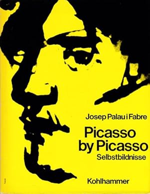 Picasso by Picasso. Selbstbildnisse.