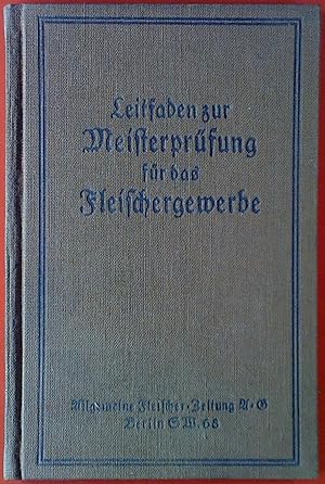 Bild des Verkufers fr Leitfaden fr die Meisterprfung im Fleischergewerbe. Neunte vermehrte und verbesserte Auflage. zum Verkauf von biblion2