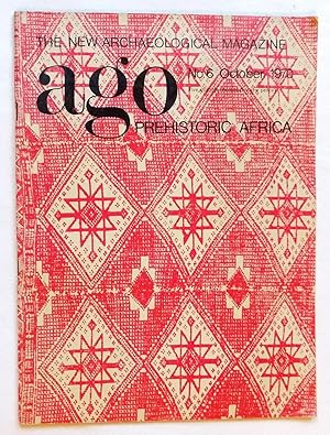 Ago - The New Archaeological Magazine No.6 October 1970 Prehistoric Africa