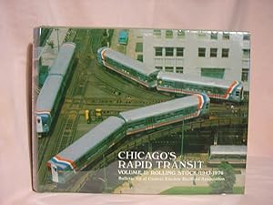 Seller image for CHICAGO'S RAPID TRANSIT, VOLUME II: ROLLING STOCK 1947-1976 for sale by Robert Gavora, Fine & Rare Books, ABAA