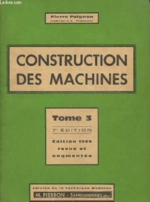 Imagen del vendedor de Construction des machines Tome 3, 7 dition- Edition 1964 a la venta por Le-Livre