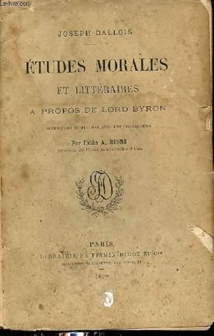 Immagine del venditore per Etudes morales et littraires  propos de Lord Byron. venduto da Le-Livre
