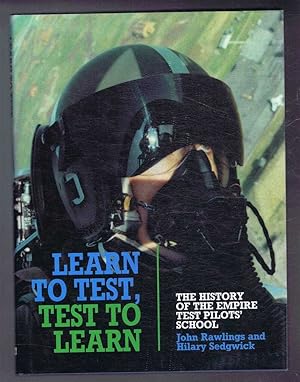 Learn to Test, Test to Learn. The History of the Empire Test Pilots School