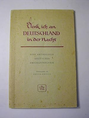 Bild des Verkufers fr Denk ich an Deutschland in der Nacht. Eine Anthologie deutscher Emigrantenlyrik zum Verkauf von Antiquariat Fuchseck