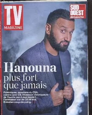Image du vendeur pour TV magazine, sud ouest dimanche N 3546 dimanche 3 au samedi 9 septembre 2017 : Hanouna plus fort que jamais mis en vente par Le-Livre