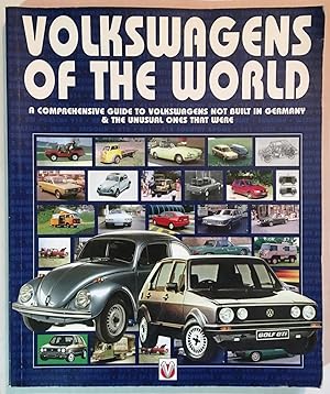 Volkswagens of the World: A Comprehensive Guide to Volkswagens Not Build in Germany-& the Unusual...