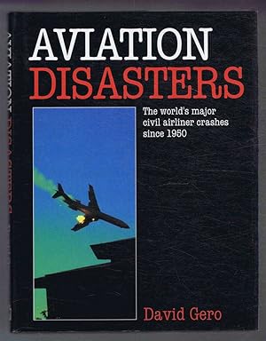 Seller image for Aviation Disasters, The world's major civil airliner crashes since 1950 for sale by Bailgate Books Ltd