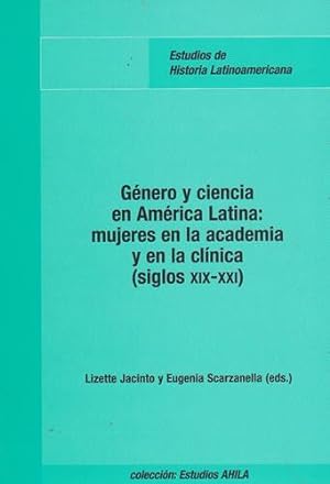 Immagine del venditore per Gnero y ciencia en Amrica Latina: mujeres en la academia y en la clnica (Siglos XIX-XXI) venduto da Librera Cajn Desastre