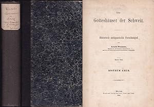 Die Gotteshäuser der Schweiz. Historisch-antiquarische Forschungen. Erstes - Drittes Heft (in ein...