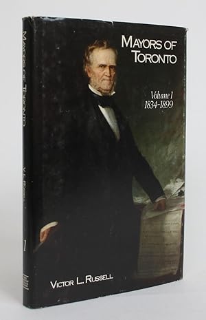 Bild des Verkufers fr Mayors of Toronto: Volume 1, 1834-1899 zum Verkauf von Minotavros Books,    ABAC    ILAB