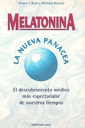 Seller image for Melatonina. La nueva panacea. El descubrimiento mdico ms espectacular de nuestros tiempos for sale by Librera Dilogo