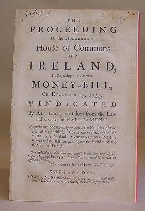 The Proceeding Of The Honourable House Of Commons Of Ireland In Rejecting The Altered Money-bill,...