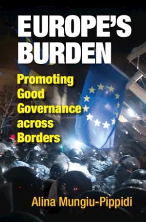Bild des Verkufers fr Europe's Burden : Promoting Good Governance Across Borders zum Verkauf von GreatBookPrices